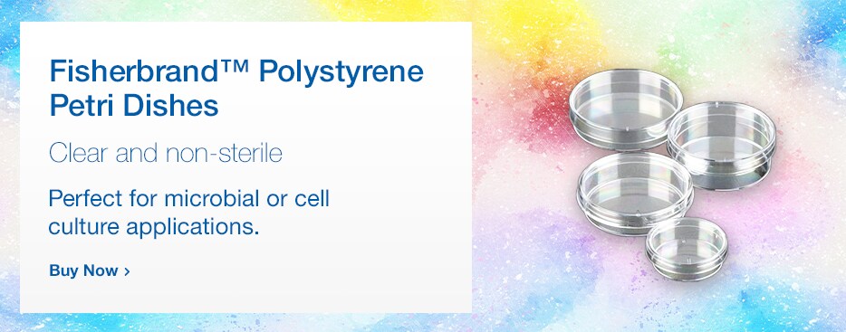 Fisherbrand™ Polystyrene Petri Dishes Fisherbrand™ Polystyrene Petri Dishes